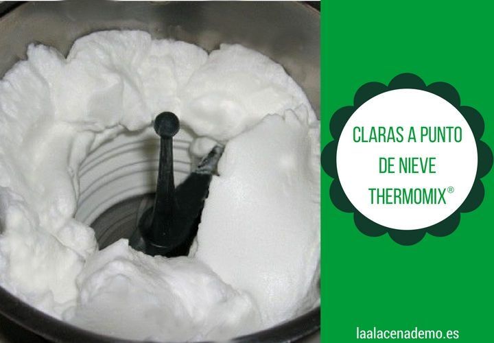 Montar Claras A Punto De Nieve Con Thermomix La Alacena De Mo