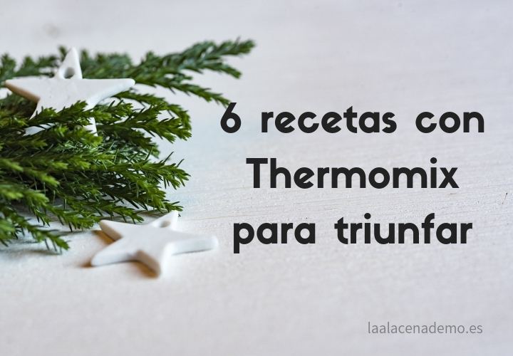 Top 6 recetas de Navidad con Thermomix